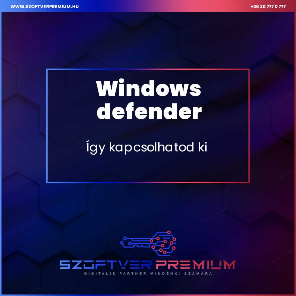 Windows Defender - Így kapcsolhatod ki